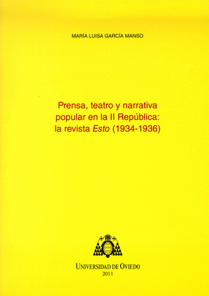 PRENSA, TEATRO Y NARRATIVA POPULAR EN LA II REPÚBLICA (1934-1936)