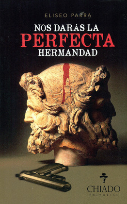 NOS DARAS LA PERFECTA HERMANDAD