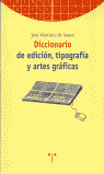 DICCIONARIO DE EDICION, TIPOGRAFIA Y ARTES GRAFICAS