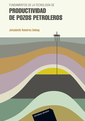 FUNDAMENTOS DE LA TECNOLOGÍA DE PRODUCTIVIDAD DE POZOS PETROLEROS