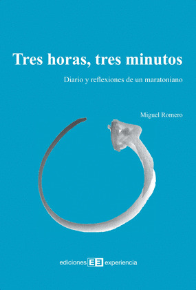 TRES HORAS TRES MINUTOS. DIARIO Y REFLEXIONES DE UN MARATONI