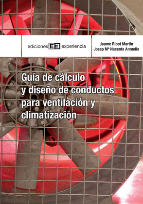 GUÍA DE CÁLCULO Y DISEÑO DE CONDUCTOS PARA VENTILACIÓN Y CLIMATIZACIÓN