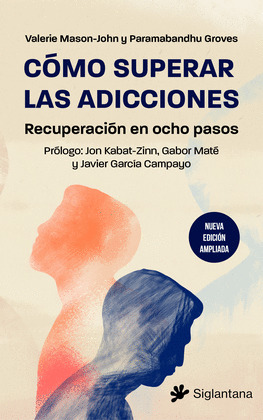 CÓMO SUPERAR LAS ADICCIONES (NUEVA EDICIÓN AMPLIADA, 2025)