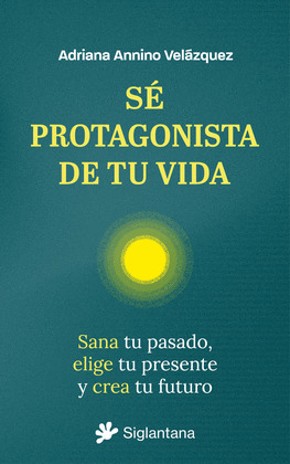 SÉ PROTAGONISTA DE TU VIDA