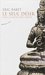 LE SEUL DESIR: DANS LA NUDITE DES TANTRA