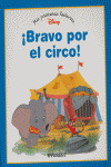 MPLD19. ­BRAVO POR EL CIRCO! (MIS PRIMERAS LECTURAS DISNEY)