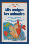 MPLD21. MIS AMIGOS LOS ANIMALES (MIS PRIMERAS LECTURAS DISNE