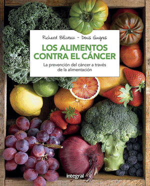 LOS ALIMENTOS CONTRA EL CANCER (EDICION AMPLIADA)