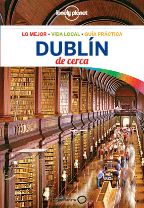 DUBLÍN DE CERCA. GUÍA LONELY PLANET (2018)