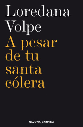 A PESAR DE TU SANTA CÓLERA