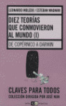 DIEZ TEORIAS QUE CONMOVIERON AL MUNDO T 1 DE COPERNICO A DARWIN