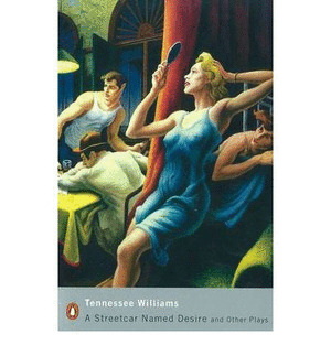 STREETCAR NAMED DESIRE AND OTHER PLAYS, A