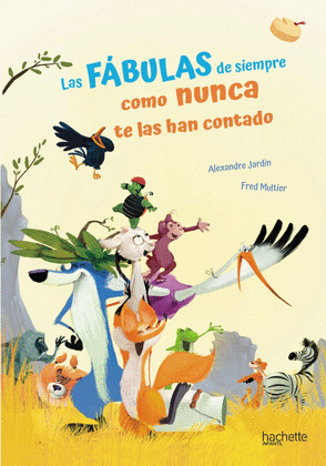 FÁBULAS DE SIEMPRE COMO NUNCA TE LAS HAN CONTADO, LAS