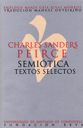 SEMIÓTICA. TEXTOS SELECTOS (CHARLES SANDERS PEIRCE)