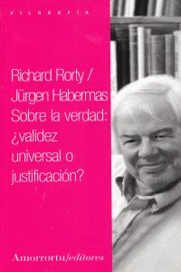 SOBRE LA VERDAD: ¿VALIDEZ UNIVERSAL O JUSTIFICACION?