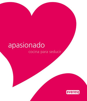 APASIONADO. COCINA PARA SEDUCIR.