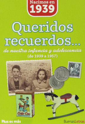 NACIMOS EN 1939. QUERIDOS RECUERDOS...