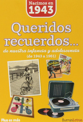 NACIMOS EN 1943. QUERIDOS RECUERDOS...