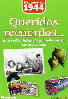 NACIMOS EN 1944. QUERIDOS RECUERDOS...