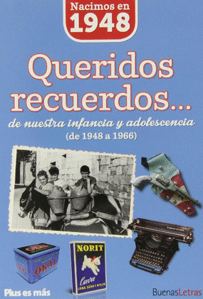 NACIMOS EN 1948. QUERIDOS RECUERDOS...
