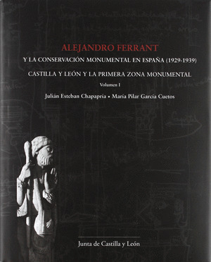 ALEJANDRO FERRANT Y LA CONSERVACIÓN MONUMENTAL EN ESPAÑA (1929-1939)