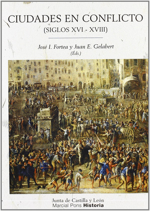 CIUDADES EN CONFLICTO (SIGLOS XVI-XVIII)
