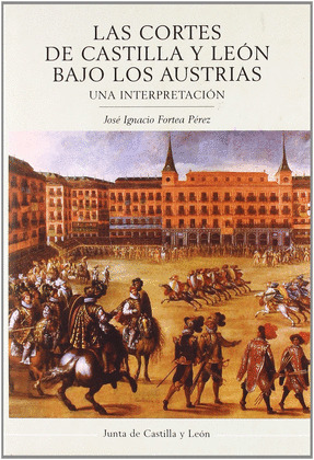 CORTES DE CASTILLA Y LEON BAJO LOS AUSTRIAS