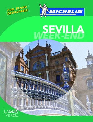SEVILLA. LA GUIA VERDE WEEK-END MICHELIN