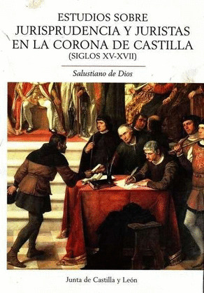 ESTUDIOS SOBRE JURISPRUDENCIA Y JURISTAS EN LA CORONA DE CASTILLA