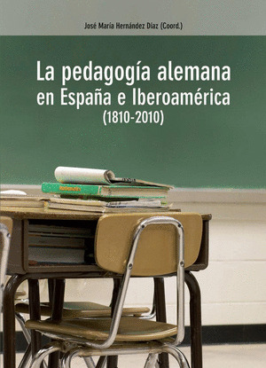 PEDAGOGÍA ALEMANA EN ESPAÑA E IBEROAMÉRICA, LA (1810-2010)