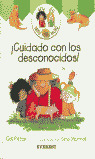 CUIDADO CON LOS DESCONOCIDOS