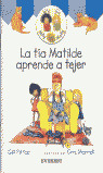 LA TIA MATILDE APRENDE A TEJER
