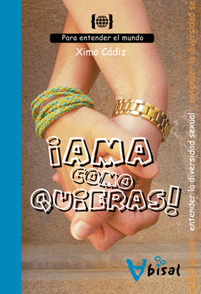 ¡AMA COMO QUIERAS!: PARA ENTENDER LA DIVERSIDAD SEXUAL