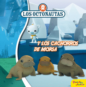 OCTONAUTAS Y LOS CACHORROS DE MORSA, LOS