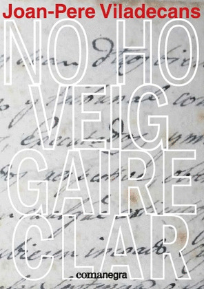 NO HO VEIG GAIRE CLAR