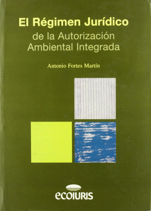 EL REGIMEN JURIDICO AUTORIZACION AMBIENTAL INTEGRADA