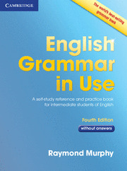 (NO KEY) ENGLISH GRAMMAR IN USE, FOURTH EDITION. WITHOUT ANSWERS