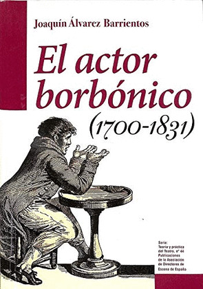 EL ACTOR BORBONICO (1700-1831)