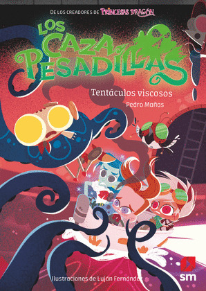 TENTACULOS VISCOSOS (LOS CAZAPESADILLAS 4)