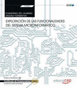 CUADERNO DEL ALUMNO. EXPLOTACION DE LAS FUNCIONALIDADES DEL SISTEMA MICROINFORMA
