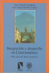 INTEGRACION Y DESARROLLO EN CENTROAMERICA - MAS ALLA DEL LIB