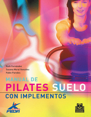 MANUAL DE PILATES. SUELO CON IMPLEMENTOS (COLOR).