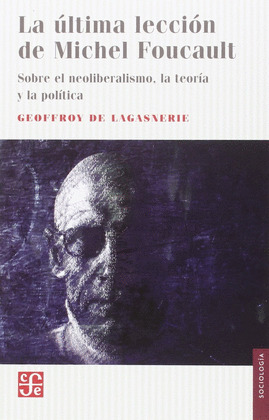 ÚLTIMA LECCIÓN DE MICHEL FOUCAULT, LA