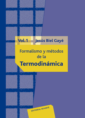 FORMALISMO Y MÉTODOS DE LA TERMODINÁMICA. VOLUMEN 1