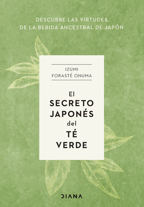 SECRETO JAPONÉS DEL TÉ VERDE, EL