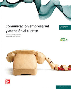 COMUNICACION EMPRESARIAL Y ATENCION CLIENTE. GRADO MEDIO