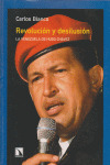 REVOLUCION Y DESILUSION. LA VENEZUELA DE HUGO CHAVEZ