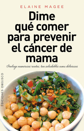 DIME QUE COMER PARA PREVENIR EL CANCER DE MAMA