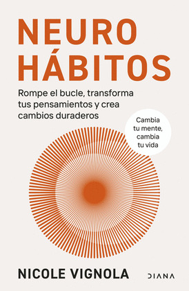 NEUROHÁBITOS   (CAMBIA TU MENTE, CAMBIA TU VIDA)