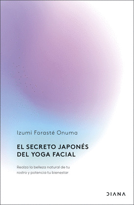 SECRETO JAPONÉS DEL YOGA FACIAL, EL